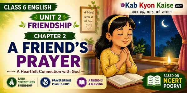 A Friend's Prayer poem Class 6 English Unit 2 summary and word meanings