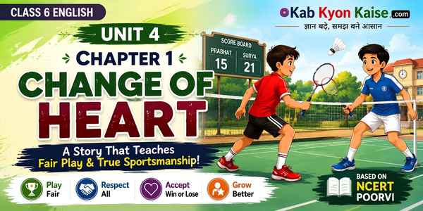 Change of Heart story Class 6 English Unit 4 solutions and summary
