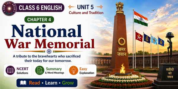 National War Memorial poem Class 6 English Unit 5 NCERT solutions and theme