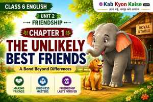Class 6 English Unit 2 Chapter 1 The Unlikely Best Friends